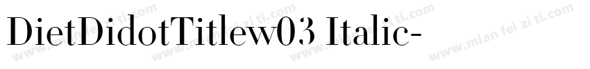 DietDidotTitlew03 Italic字体转换